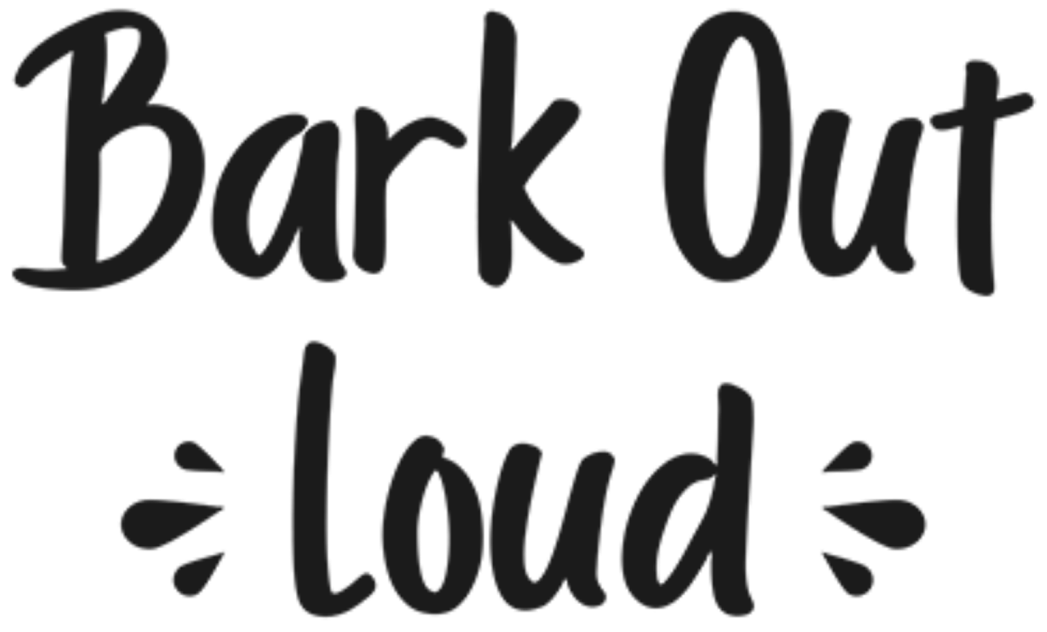Bark out loud